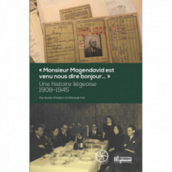 Monsieur Magendavid est venu nous dire bonjour… » - Une histoire liégeoise 1908-1945